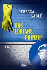 Cover of: Das Floriansprinzip. by Rebecca Gablé, Rebecca Gablé