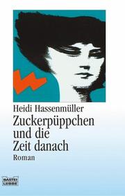 Cover of: Zuckerpüppchen und die Zeit danach. by Heidi Hassenmüller