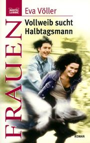 Cover of: Vollweib sucht Halbtagsmann. by Eva Völler