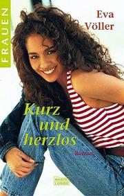 Cover of: Kurz und herzlos. by Eva Völler