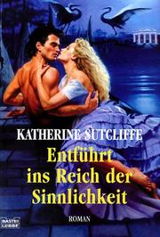 Cover of: Entführt ins Reich der Sinnlichkeit by Katherine Sutcliffe
