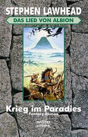 Cover of: Das Lied von Albion I. Krieg im Paradies. by Stephen R. Lawhead