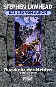 Cover of: Das Lied von Albion II. Rückkehr der Helden. by Stephen R. Lawhead