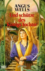 Cover of: Und schütze des Königs Tochter. by Angus Wells
