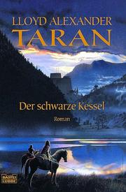 Cover of: Taran und der schwarze Kessel. by Lloyd Alexander