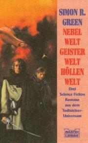 Cover of: Nebelwelt / Geisterwelt / Höllenwelt. by Simon R. Green
