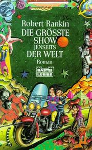 Cover of: Die grösste Show jenseits der Welt. by Robert Rankin