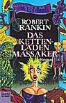 Cover of: Das Kettenlädenmassaker. by Robert Rankin, Stefan Bauer