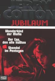 Cover of: Jerry Cotton. Wunderkind der Mafia / Der Cop, den alle haÃten / Skandal im Pentagon. by Jerry Cotton