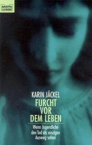 Cover of: Furcht vor dem Leben. Wenn Jugendliche den Tod als einzigen Ausweg sehen.