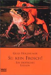 Cover of: Sei kein Frosch. Ein erotisches Lexikon.