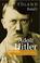 Cover of: Adolf Hitler I. Führer und Reichskanzler. Feldherr und Diktator. 1889 - 1938