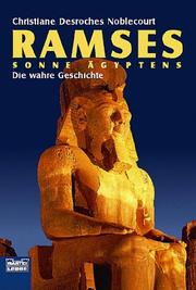 Cover of: Ramses, Sonne Ägyptens. Die wahre Geschichte. by Christiane Desroches-Noblecourt