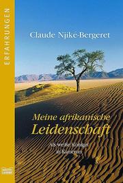 Meine afrikanische Leidenschaft by Claude Njike-Bergeret