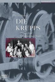 Cover of: Die Krupps. Durch fünf Generationen Stahl.