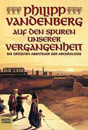 Cover of: Auf den Spuren unserer Vergangenheit. Die grössten Abenteuer der Archäologie.