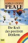 Cover of: Die Kraft des positiven Denkens. ( Ratgeber).