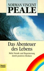Cover of: Das Abenteuer des Lebens. Mehr Freude und Begeisterung durch positives Denken. by Norman Vincent Peale