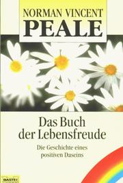 Cover of: Das Buch der Lebensfreude. Die Geschichte eines positiven Daseins. by Norman Vincent Peale