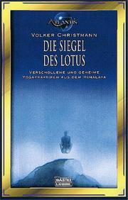 Cover of: Die Siegel des Lotus. Verschollene und geheime Yogapraktiken aus dem Himalaya.