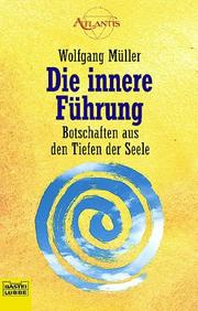 Cover of: Die innere Führung. Botschaften aus den Tiefen der Seele.