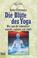 Cover of: Die Blüte des Yoga. Wie man die Lebenskraft erweckt, entfaltet und erhält.