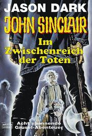 Cover of: Geisterjäger John Sinclair. Im Zwischenreich der Toten.