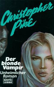 Cover of: Der blonde Vampir. ( Unheimlicher Roman) by Christopher Pike, Christopher Pike