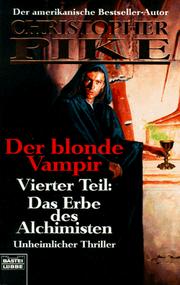 Cover of: Der blonde Vampir 4. Das Erbe des Alchimisten. Unheimlicher Roman by Christopher Pike