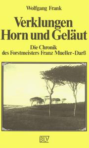 Cover of: Verklungen Horn und Geläut. Die Chronik des Forstmeisters Franz Mueller- Darß.