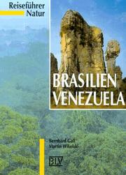 Reiseführer Natur Brasilien, Venezuela by Bernhard Gall, Martin Wikelski