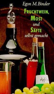 Cover of: Fruchtwein, Most und Säfte selbst gemacht.