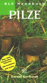 Cover of: BLV Handbuch Pilze. Beschleunigter Farbservice durch 95 farbige Schirmbilder. by Ewald Gerhardt