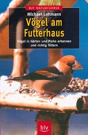 Cover of: Vögel am Futterhaus. Vögel in Gärten und Parks erkennen und richtig füttern.