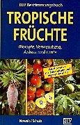Cover of: Tropische Früchte. Biologie, Verwendung, Anbau und Ernte. by Bernd Nowak, Bettina Schulz