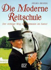 Cover of: Die moderne Reitschule. Harmonie im Sattel.