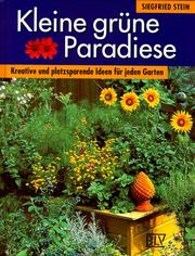 Cover of: Kleine grüne Paradiese. Kreative und platzsparende Ideen für jeden Garten.