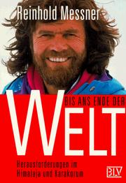 Cover of: Bis ans Ende der Welt. Herausforderungen im Himalaya und Karakorum.