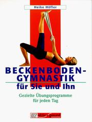 Cover of: Beckenbodengymnastik für Sie und Ihn. Gezielte Übungsprogramme für jeden Tag.
