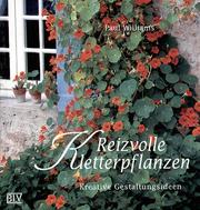Cover of: Reizvolle Kletterpflanzen. Kreative Gestaltungsideen. by Paul Williams