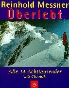 Cover of: Überlebt. Alle Achttausender mit Chronik. by Reinhold Messner