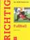 Cover of: Richtig Fussball