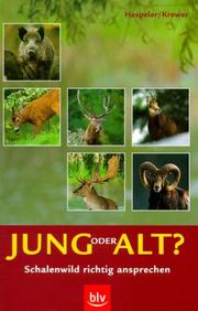 Cover of: Jung oder alt? Schalenwild richtig ansprechen. by Bruno Hespeler, Bernd Krewer