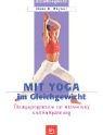 Cover of: Mit Yoga im Gleichgewicht. Übungsprogramme zur Aktivierung und Entspannung.