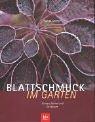 Cover of: Blattschmuck im Garten. Formen, Farben und Strukturen. by David Joyce