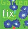 Cover of: Garten fix. Schnelle Lösungen für Ungeduldige.