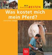 Cover of: Was kostet mich mein Pferd? by Christine Lange