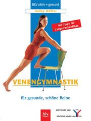 Cover of: Venengymnastik für gesunde, schöne Beine.