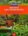 Cover of: Aussaat und Vermehrung. Sommerblumen. Stauden. Gehölze. Zimmerpflanzen und Exoten.