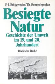 Cover of: Besiegte Natur. Geschichte der Umwelt im 19. und 20. Jahrhundert.